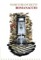 Romanaccio di Marco Bianchetti edito da La Caravella Editrice