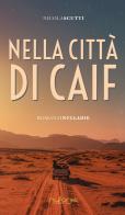 Nella città di Caif di Nicola Scutti edito da Nulla Die