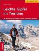 Leichte Gipfel im Trentino. Die schönsten Routen zwischen Gardasee und den Fassaner Dolomiten di Maurizio Marchel edito da Tappeiner