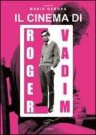 Il cinema di Roger Vadim edito da Ass. Culturale Il Foglio