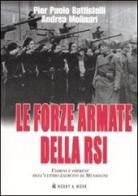 Le forze armate della RSI. Uomini e imprese dell'ultimo esercito di Mussolini di P. Paolo Battistelli, Andrea Molinari edito da Hobby & Work Publishing