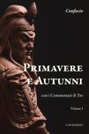 Primavere e autunni. Con i Commentari di Tso di Confucio edito da Luni Editrice