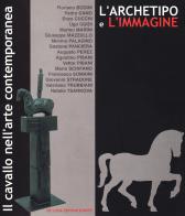 Il cavallo nell'arte contemporanea. L'archetipo e l'immagine edito da De Luca Editori d'Arte