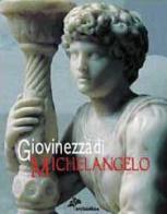 Giovinezza di Michelangelo edito da Skira