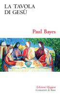 La tavola di Gesù di Paul Bayes edito da Qiqajon