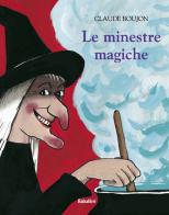 Le minestre magiche. Ediz. a colori di Claude Boujon edito da Babalibri