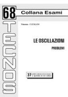 Le oscillazioni. Problemi di Vincenzo Catalani edito da Tecnos