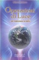 Operazioni di luce. Per trasformare la realtà di Nadia Annichiarico edito da Cerchio della Luna