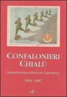 Confalonieri Chialù. Soldatini giocattolo in cartapesta 1934-1967 di Franco Paoletti, Giuseppe Roveri edito da Masso delle Fate