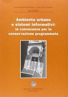 Ambiente urbano e sistemi informativi: la conoscenza per la conservazione programmata edito da Sestante