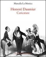 Honoré Daumier. Caricature di Marcella La Monica edito da Falcone