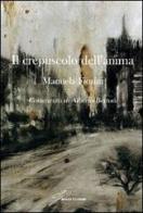 Il crepuscolo dell'anima di Manuela Fiorini edito da Giraldi Editore