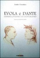 Evola e Dante. Ghibellinismo ed esoterismo di Sandro Consolato edito da Arya