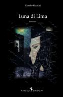 Luna di Lima di Claudio Bietolini edito da Rayuela Edizioni