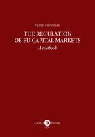 The regulation of EU capital markets. A textbook di Filippo Annunziata edito da Cacucci