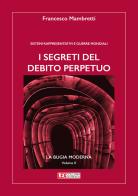 I segreti del debito perpetuo. Sistemi rappresentativi e guerre mondiali di Francesco Mambretti edito da L'Onda