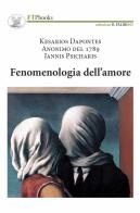 Fenomenologia dell'amore di Kesarios Dapontes, Jannis Psicharis edito da ETPbooks