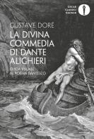 La Divina Commedia di Dante Alighieri. Guida visuale al poema dantesco. Ediz. illustrata di Gustave Doré edito da Mondadori