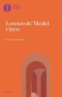 Opere di Lorenzo de' Medici edito da Mondadori