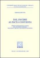 Dal pacere ai pacta conventa. Aspetti sostanziali e tutela del fenomeno pattizio dall'epoca arcaica all'editto giulianeo di Barbara Biscotti edito da Giuffrè