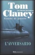 L' avversario. Giochi di potere di Tom Clancy edito da BUR Biblioteca Univ. Rizzoli