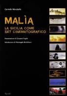 Malìa. La Sicilia come set cinematografico di Carmelo Marabello edito da Rizzoli
