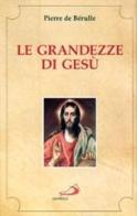 Le grandezze di Gesù. Brani scelti di Pierre de Bérulle edito da San Paolo Edizioni