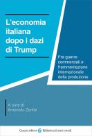 L'economia italiana dopo i dazi di Trump. Fra guerre commerciali e frammentazione internazionale della produzione edito da Carocci