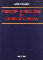 Principi e tecniche di chimica clinica di Luigi Spandrio edito da Piccin-Nuova Libraria