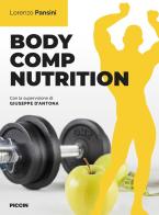 Body comp nutrition di Lorenzo Pansini edito da Piccin-Nuova Libraria