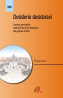 Desiderio desideravi. Lettera apostolica sulla formazione liturgica del popolo di Dio di Francesco (Jorge Mario Bergoglio) edito da Paoline Editoriale Libri