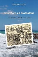 Cristoforo ed Eratostene di Andrea Cocchi edito da Youcanprint