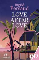 Love after love di Ingrid Persaud edito da E/O