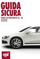 Guida sicura per le patenti A-B. Quiz edito da Egaf