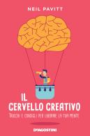 Il cervello creativo. Trucchi e consigli per liberare la tua mente di Neil Pavitt edito da De Agostini
