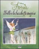 Trilli e la bacchetta magica. Fairies. Il mondo segreto di Trilli di Gail Carson Levine edito da Walt Disney Company Italia