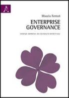 Enterprise governance. Evidenze empiriche da una realtà distrettuale di Mascia Ferrari edito da Aracne
