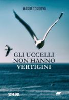 Gli uccelli non hanno vertigini di Mario Cordova edito da Bertoni