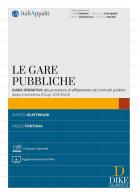 Le gare pubbliche. Guida operativa alle procedure di affidamento dei contratti pubblici dopo il correttivo (D.Lgs. 209/2024). Con aggiornamenti on line di Marco Giustiniani, Paolo Fontana edito da Dike Giuridica
