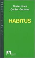 Habitus di Beate Krais, Gunter Gebauer edito da Armando Editore