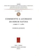 Commento a Lucrezio, De rerum natura, libro V 1-280 di Giorgio Jackson edito da Fabrizio Serra Editore