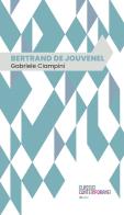 Bertrand de Jouvenel di Gabriele Ciampini edito da IBL Libri