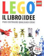 Il libro delle idee Lego. Puoi costruire qualsiasi cosa! di Daniel Lipkowitz edito da Panini Comics