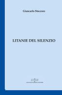 Litanie del silenzio di Giancarlo Stoccoro edito da Giuliano Ladolfi Editore
