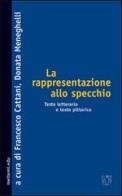 La rappresentazione allo specchio. Testo letterario e testo pittorico edito da Booklet Milano