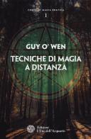Tecniche di magia a distanza di Guy O'Wen edito da L'Età dell'Acquario