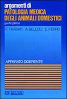 Patologia medica degli animali domestici. Apparato digerente di F. Tradati, A. Belloli, E. Ferro edito da Esculapio