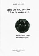 Storia dell'arte, specchio di impulsi spirituali vol.1 di Rudolf Steiner edito da Editrice Antroposofica