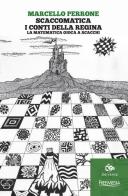 Scaccomatica. I conti della regina. La matematica gioca a scacchi di Marcello Perrone edito da Editoriale Jouvence