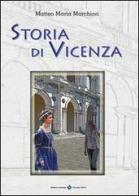 Storia di Vicenza di Matteo M. Marchiori edito da Editrice Veneta